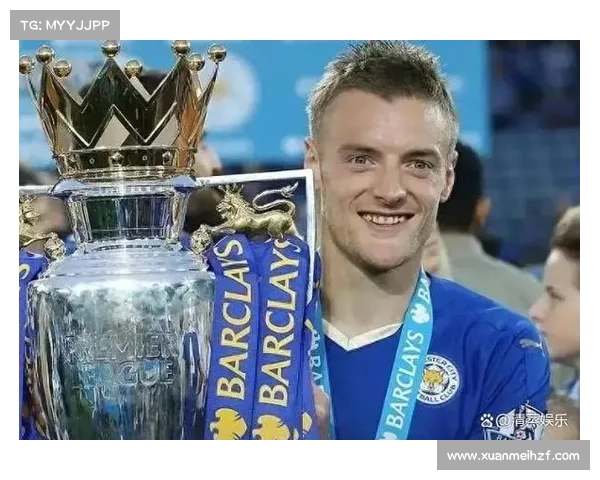 从速度杀手到球队核心全方位深度解读瓦尔迪在现代足球体系中的作用